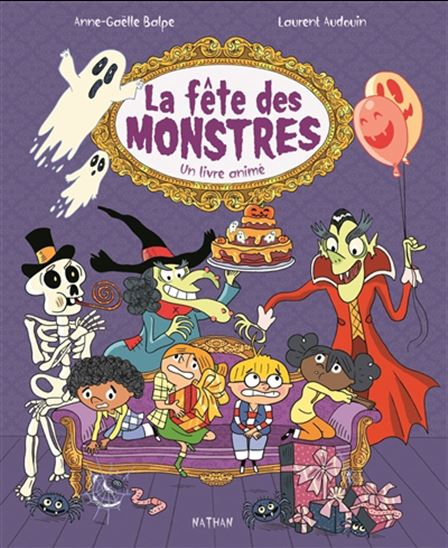 La Fête des monstres - ANNE-GAËLLE BALPE - LAURENT AUDOIN