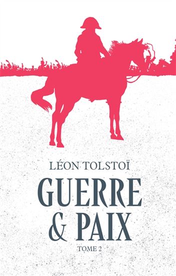 Guerre & paix T.02 N. éd. - LÉON TOLSTOÏ