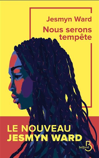 Nous serons tempête - JESMYN WARD