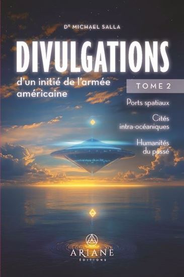 Divulgations d&#39;un initié de l&#39;armée américaine T.02 - MICHAEL E SALLA