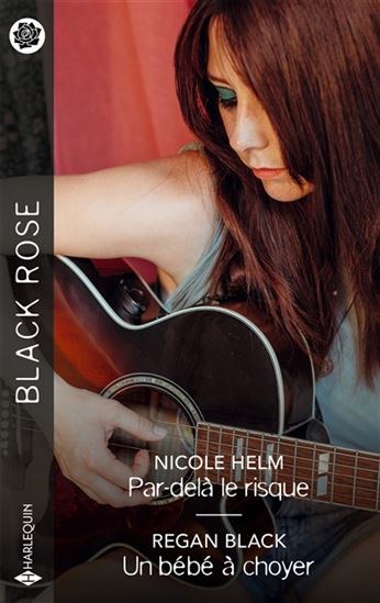 Par-delà le risque/Un bébé à choyer - NICOLE HELM - REGAN BLACK