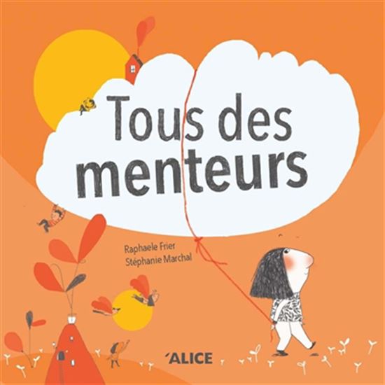 Tous des menteurs - RAPHAËLE FRIER - STÉPHANIE MARCHAL