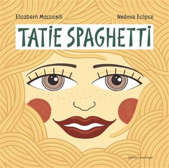 Tatie Spaghetti - ELISABETH MASSICOLLI - NOÉMIE ECLIPSE