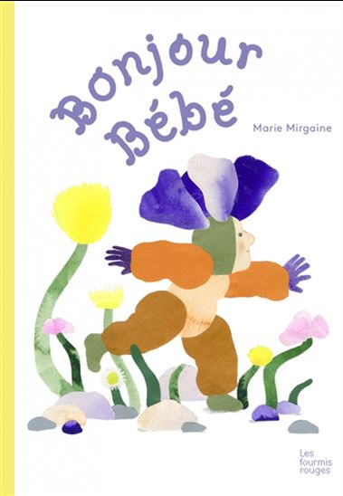 Bonjour bébé - MARIE MIRGAINE