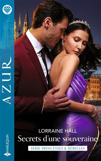 Secrets d&#39;une souveraine : princesses & rebelles - LORRAINE HALL