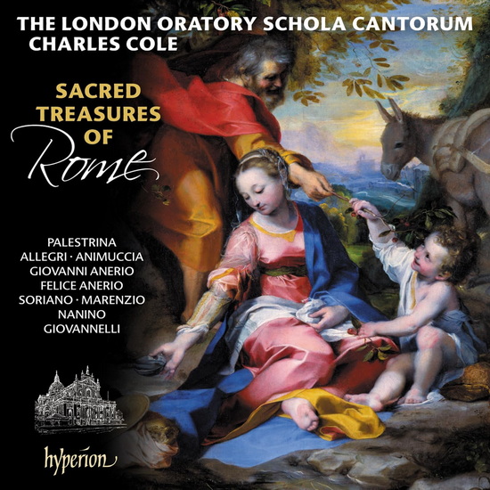 Sacred Treasures of Rome (Palestrina & His Contemporaries – A Golden Age of Polyphony in Rome) - LONDON ORATORY SCHOLA CANTORUM - C COLE