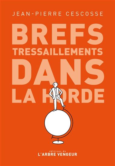 Brefs tressaillements dans la horde - JEAN-PIERRE CESCOSSE