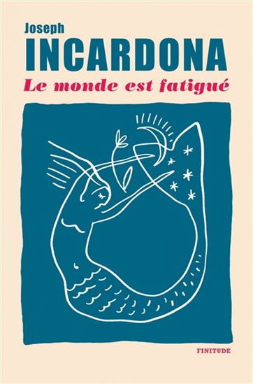 Le Monde est fatigué - JOSEPH INCARDONA