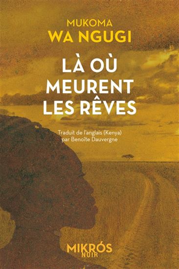 Là où meurent les rêves N. éd. - MUKOMA WA NGUGI