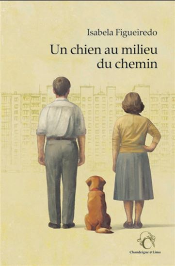 Un chien au milieu du chemin - ISABELA FIGUEIREDO