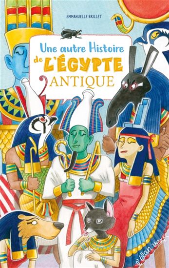 Une autre histoire de l&#39;Égypte antique - EMMANUELLE BRILLET