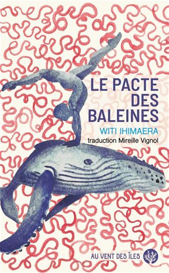 Le Pacte des baleines - WITI IHIMAERA