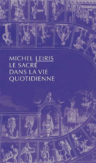 Le Sacré dans la vie quotidienne N. éd. - MICHEL LEIRIS