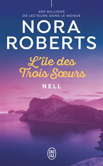 L&#39;Île des trois soeurs T.01 Nell N. éd. - NORA ROBERTS