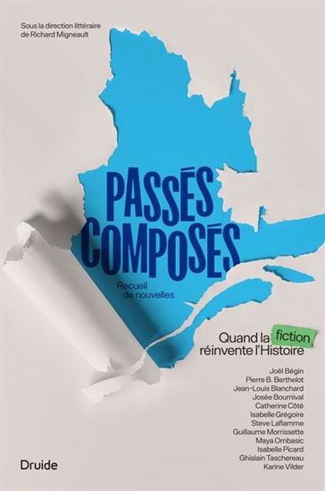 Passés composés : Quand la fiction réinvente l&#39;Histoire du Québec - COLLECTIF