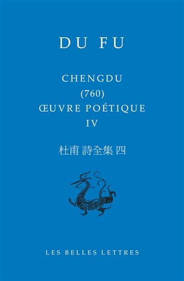 Chengdu (760) T.04 Oeuvre poétique - FU DU