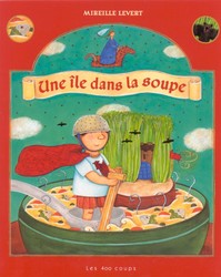 Une île dans la soupe - MIREILLE LEVERT