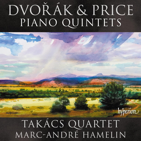Dvorak & Price: Piano Quintets - MARC-ANDRE HAMELIN - TAKACS QUARTET
