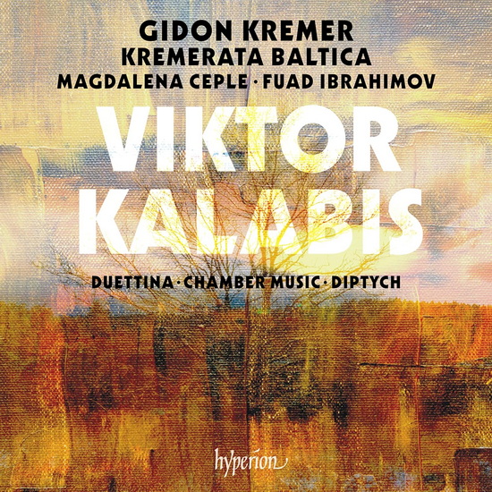 Kalabis: Duettina, Chamber Music & Diptych - GIDON KREMER - KREMERATA BALTICA