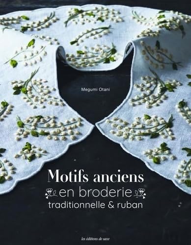 Motifs anciens en broderie traditionnelle & ruban - MEGUMI OTANI