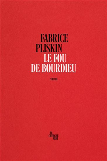 Le Fou de Bourdieu - FABRICE PLISKIN