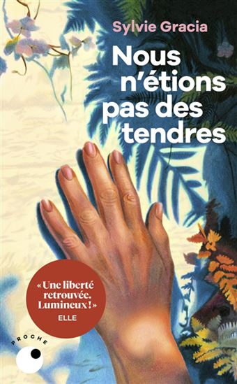 Nous n&#39;étions pas des tendres - SYLVIE GRACIA