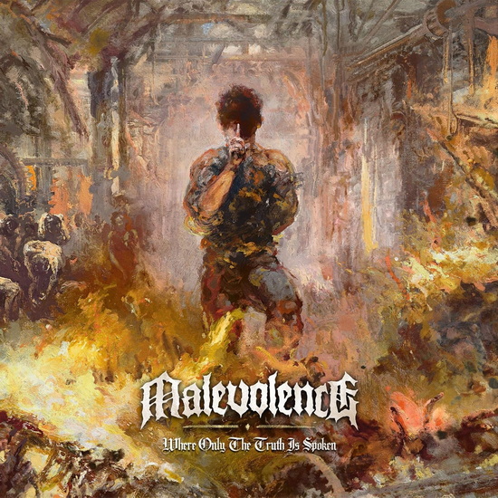 Where Only The Truth Is Spoken - MALEVOLENCE