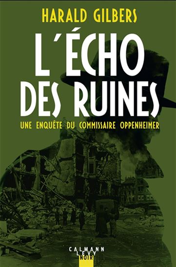 L&#39;Écho des ruines : un enquête du commissaire Oppenheimer - HARALD GILBERS