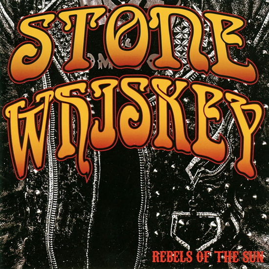 Rebels Of The Sun - STONE WHISKEY