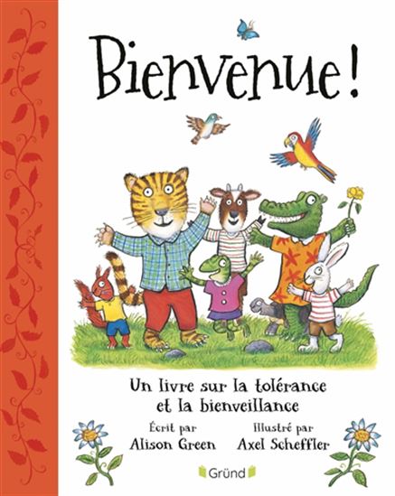 Bienvenue ! un livre sur la tolérance et la bienveillance - ALISON GREEN - AXEL SCHEFFLER