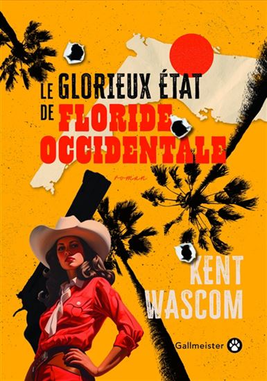 Le Glorieux Etat de Floride occidentale - KENT WASCOM