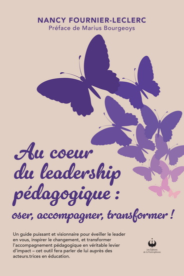 Au coeur du leadership pédagogique : oser, accompagner, transformer ! - NANCY FOURNIER-LECLERC