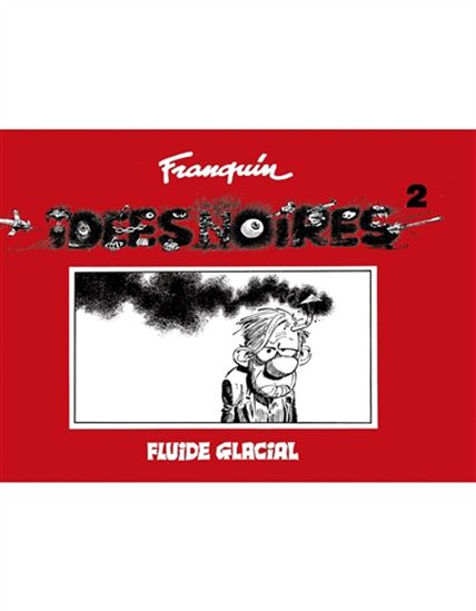 Idées noires #02 Fac similé - ANDRÉ FRANQUIN
