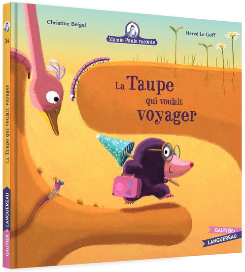 La Taupe qui voulait voyager #34 - CHRISTINE BEIGEL - HERVÉ LE GOFF