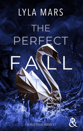 I&#39;m not your  enemy T.01 The perfect fall - LYLA MARS