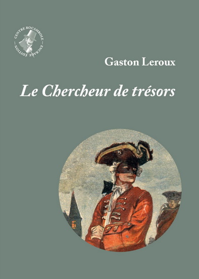 Le Chercheur de trésors - GASTON LEROUX