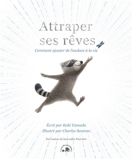 Attraper ses rêves : comment ajouter de l&#39;audace à la vie - KOBI YAMADA - CHARLES SANTOSO