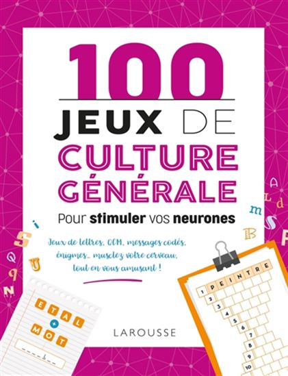 100 jeux de culture générale pour stimuler vos neurones - SANDRA LEBRUN - LOÏC AUDRAIN