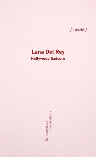 Lana Del Rey : Hollywood sadcore - LASZLO