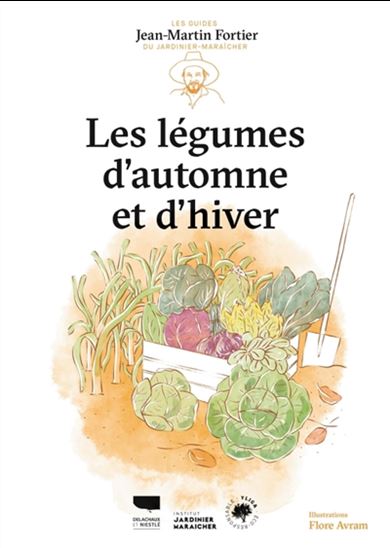 Les Légumes d&#39;automne et d&#39;hiver - JEAN-MARTIN FORTIER - FLORE AVRAM