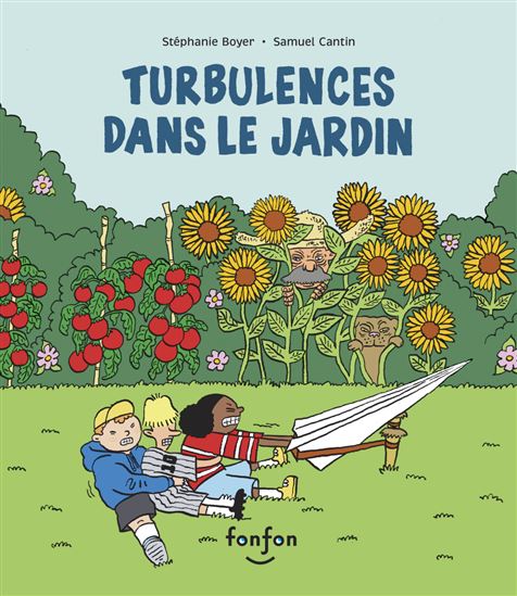 Turbulences dans le jardin - STÉPHANIE BOYER - SAMUEL CANTIN