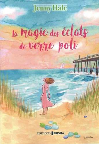 La Magie des éclats de verre polis - JENNY HALE