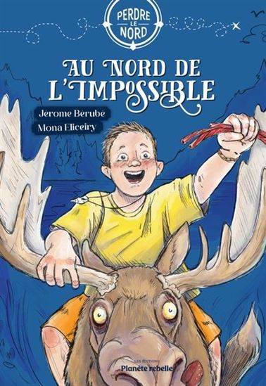 Au nord de l’impossible - JÉROME BÉRUBÉ - MONA ELICEIRY