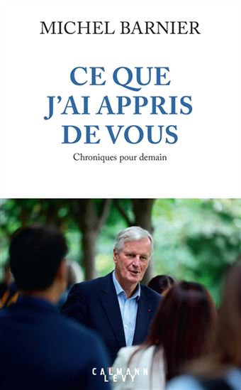 Ce que j&#39;ai appris de vous - MICHEL BARNIER