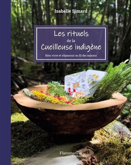 Les Rituels de la cueilleuse indigène - ISABELLE SIMARD