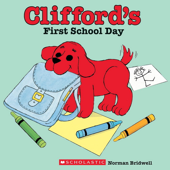 Clifford&#39;s First School Day - NORMAN BRIDWELL