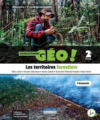 Les Territoires forestiers : 2e secondaire : Complètement GÉO ! 2e éd. - COLLECTIF