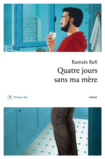 Quatre jours sans ma mère - RAMSES KEFI