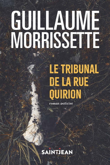 Le Tribunal de la rue Quirion N. éd. - GUILLAUME MORRISSETTE