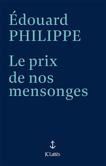 Le Prix de nos mensonges - EDOUARD PHILIPPE